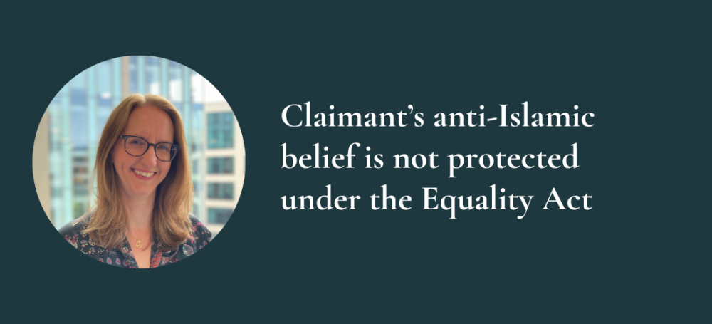 Claimant’s anti-Islamic belief is not protected under the Equality Act