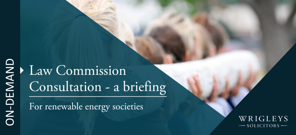 For renewable energy societies Law Commission Consultation - a briefing