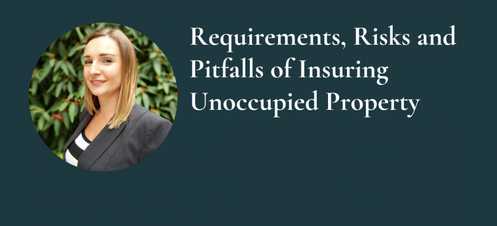 Requirements, Risks and Pitfalls of Insuring Unoccupied Property